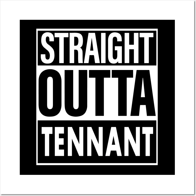 Tennant Name Straight Outta Tennant Wall Art by ThanhNga